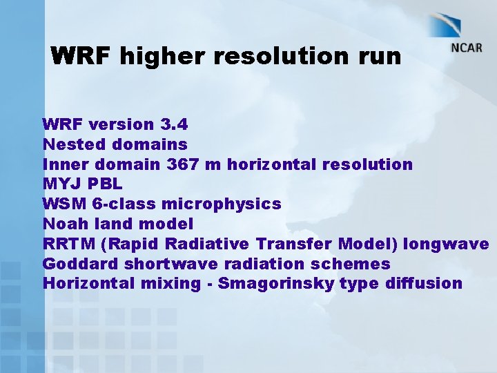 WRF higher resolution run WRF version 3. 4 Nested domains Inner domain 367 m