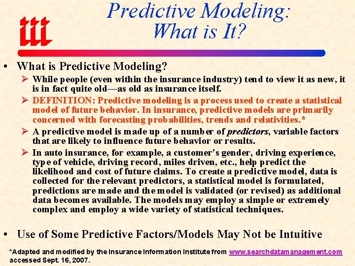 Predictive Modeling: What is It? • What is Predictive Modeling? Ø While people (even