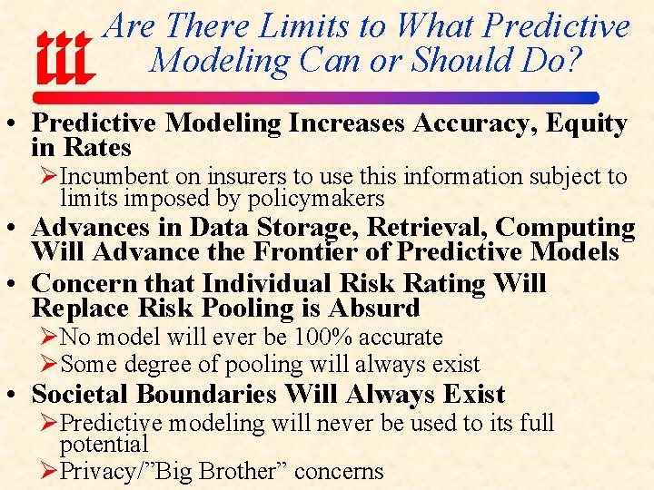 Are There Limits to What Predictive Modeling Can or Should Do? • Predictive Modeling