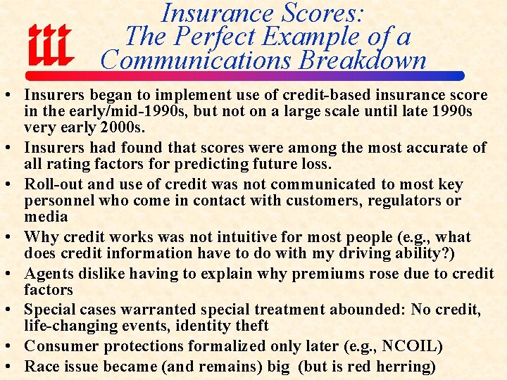 Insurance Scores: The Perfect Example of a Communications Breakdown • Insurers began to implement