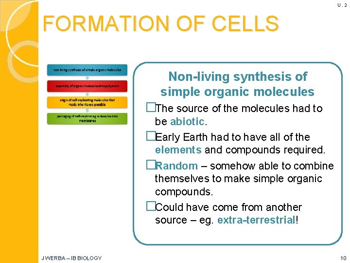U. 2 FORMATION OF CELLS Non-living synthesis of simple organic molecules �The source of