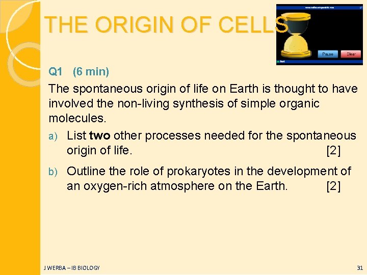 THE ORIGIN OF CELLS Q 1 (6 min) The spontaneous origin of life on