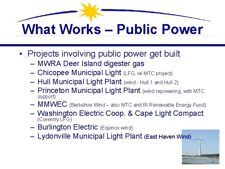 What Works – Public Power • Projects involving public power get built – –