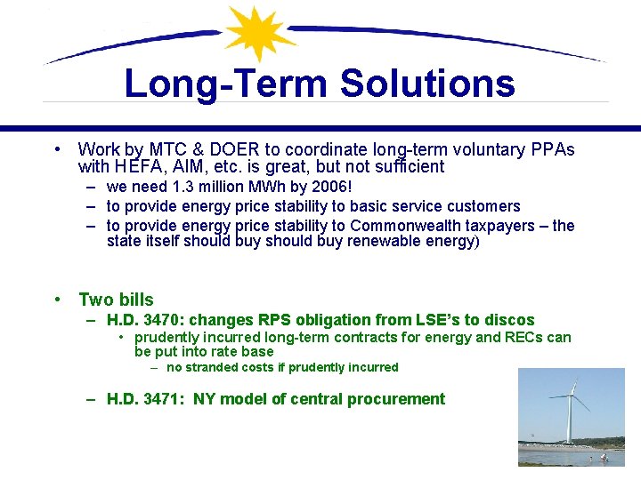 Long-Term Solutions • Work by MTC & DOER to coordinate long-term voluntary PPAs with