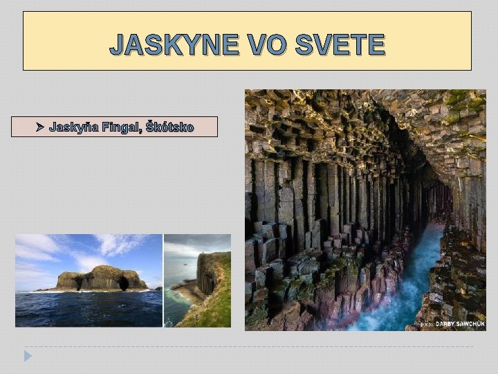 JASKYNE VO SVETE Ø Jaskyňa Fingal, Škótsko 