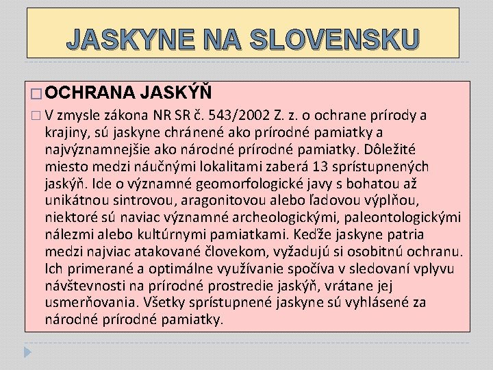 JASKYNE NA SLOVENSKU � OCHRANA JASKÝŇ � V zmysle zákona NR SR č. 543/2002
