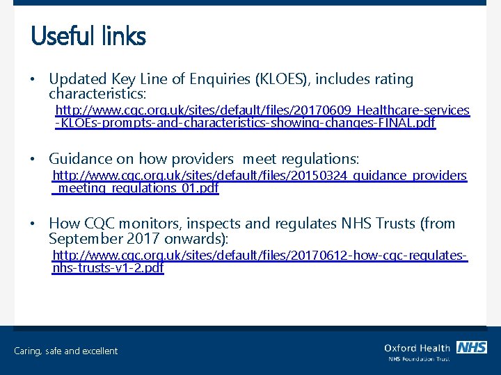 Useful links • Updated Key Line of Enquiries (KLOES), includes rating characteristics: http: //www.