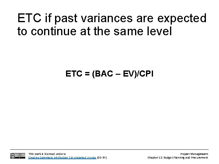 ETC if past variances are expected to continue at the same level ETC =