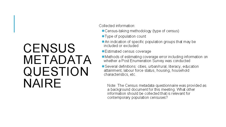 CENSUS METADATA QUESTION NAIRE Collected information: Census-taking methodology (type of census) Type of population