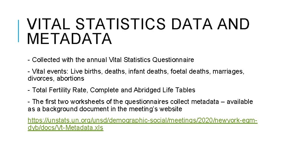VITAL STATISTICS DATA AND METADATA - Collected with the annual Vital Statistics Questionnaire -