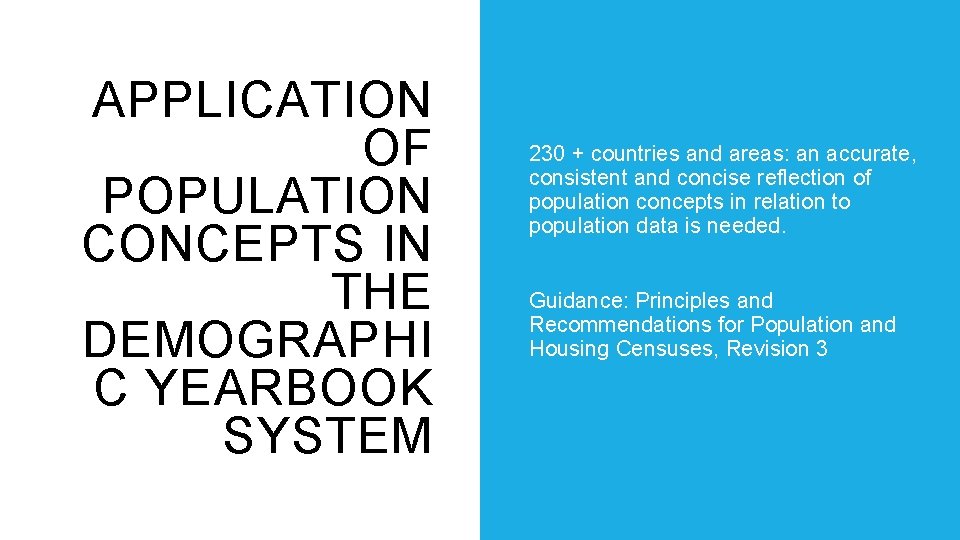 APPLICATION OF POPULATION CONCEPTS IN THE DEMOGRAPHI C YEARBOOK SYSTEM 230 + countries and
