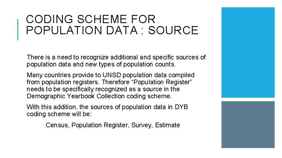 CODING SCHEME FOR POPULATION DATA : SOURCE There is a need to recognize additional
