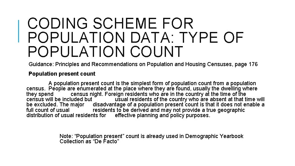 CODING SCHEME FOR POPULATION DATA: TYPE OF POPULATION COUNT Guidance: Principles and Recommendations on