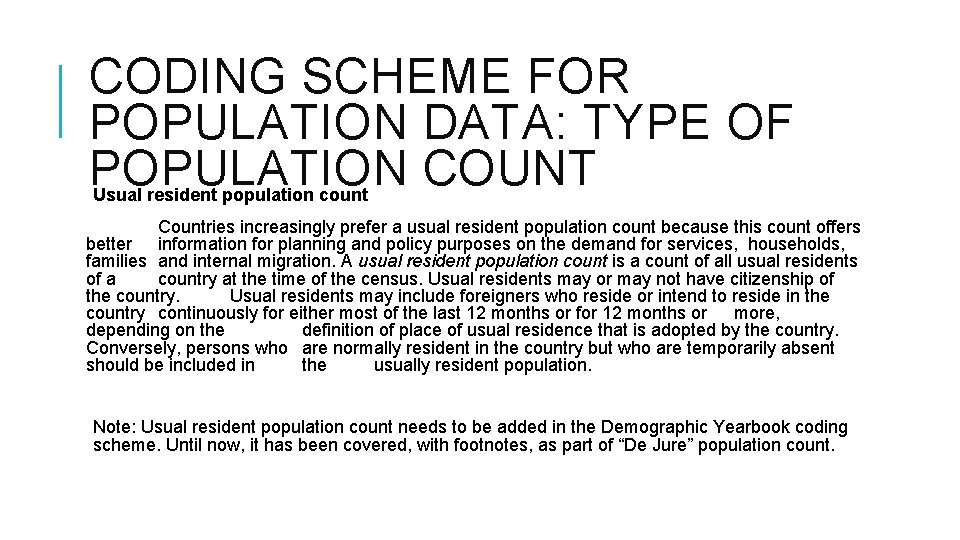 CODING SCHEME FOR POPULATION DATA: TYPE OF POPULATION COUNT Usual resident population count Countries