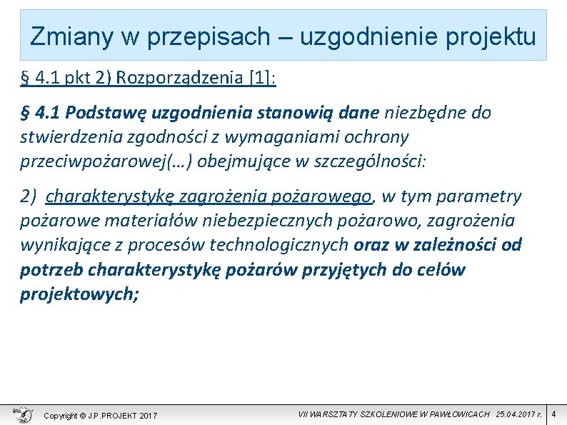 Zmiany w przepisach – uzgodnienie projektu § 4. 1 pkt 2) Rozporządzenia [1]: §