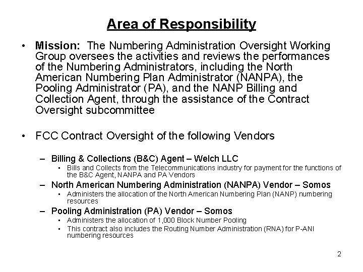 Area of Responsibility • Mission: The Numbering Administration Oversight Working Group oversees the activities