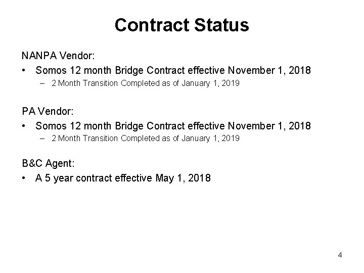 Contract Status NANPA Vendor: • Somos 12 month Bridge Contract effective November 1, 2018