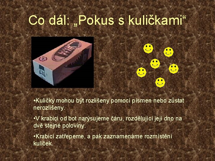 Co dál: „Pokus s kuličkami“ • Kuličky mohou být rozlišeny pomocí písmen nebo zůstat