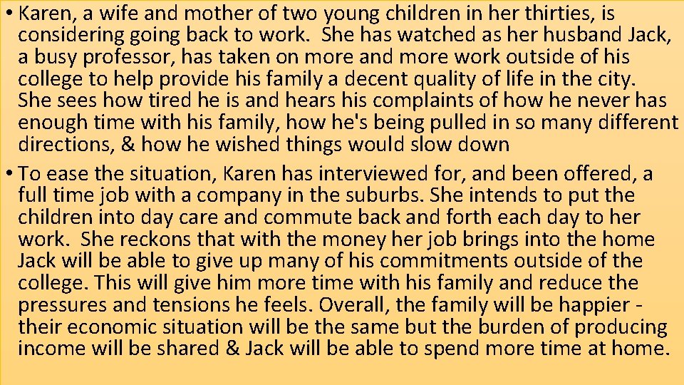 • Karen, a wife and mother of two young children in her thirties,