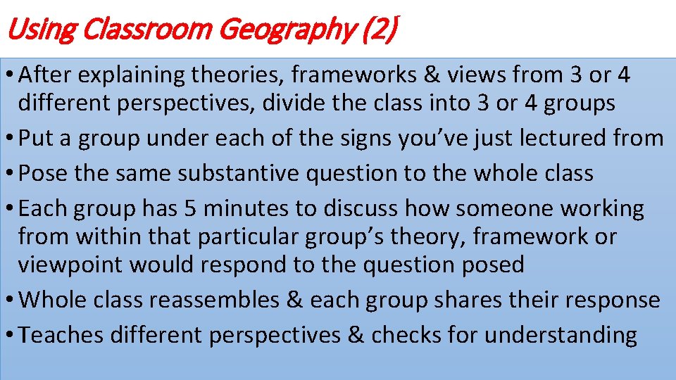 Using Classroom Geography (2) • After explaining theories, frameworks & views from 3 or