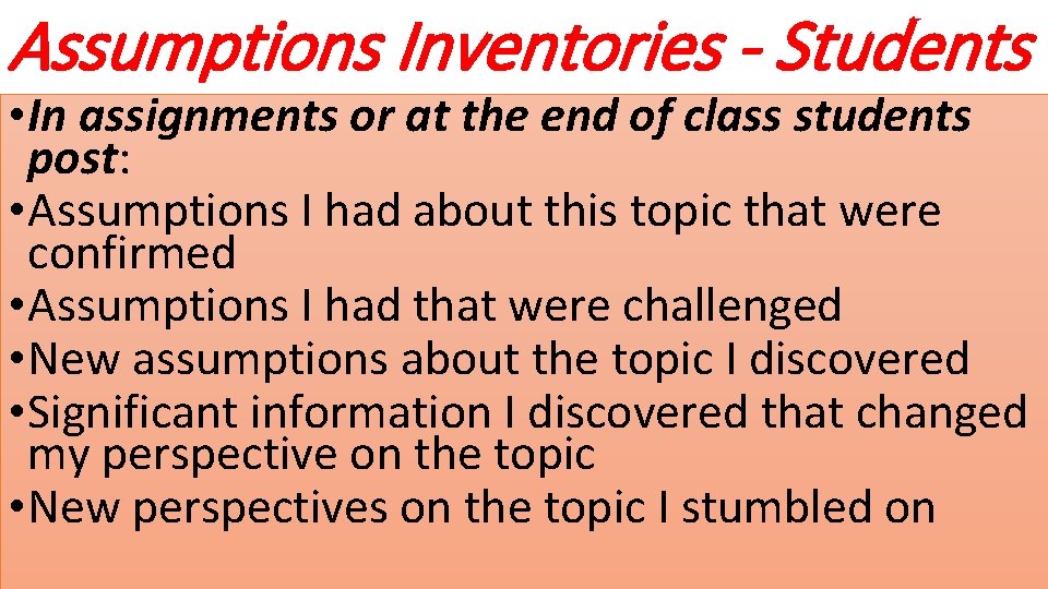 Assumptions Inventories - Students • In assignments or at the end of class students