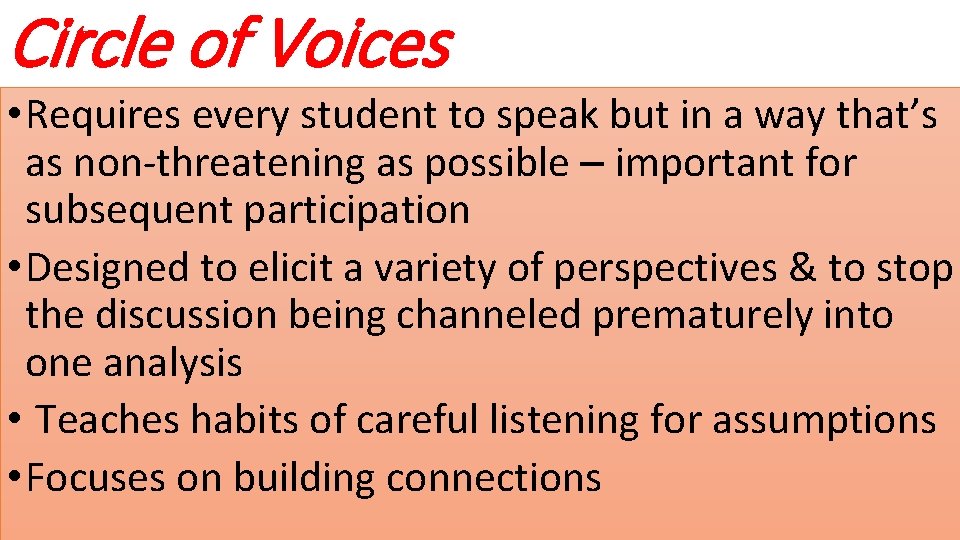Circle of Voices • Requires every student to speak but in a way that’s
