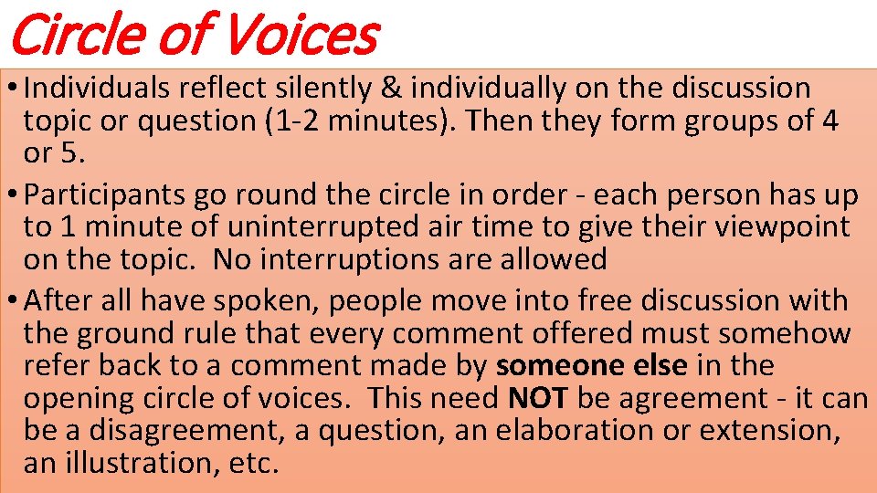 Circle of Voices • Individuals reflect silently & individually on the discussion topic or