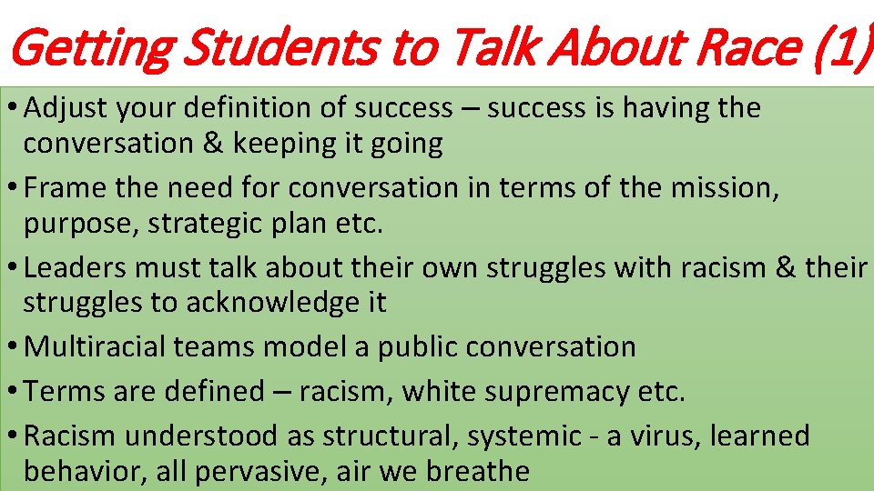 Getting Students to Talk About Race (1) • Adjust your definition of success –