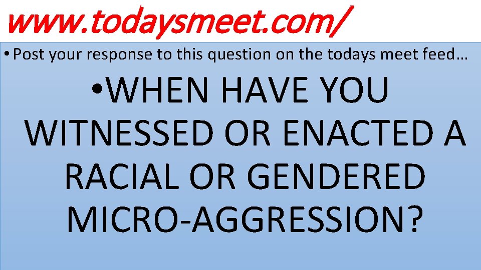 www. todaysmeet. com/ • Post your response to this question on the todays meet