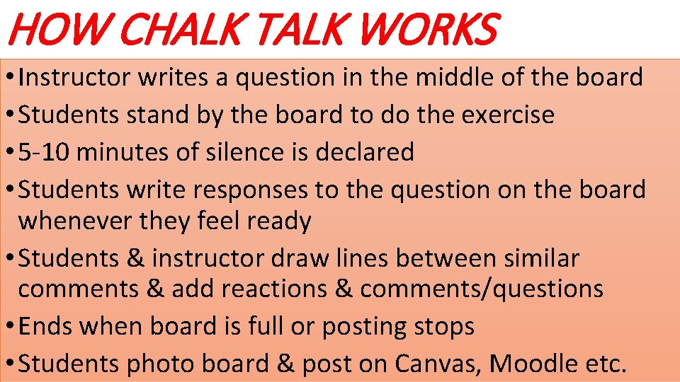 HOW CHALK TALK WORKS • Instructor writes a question in the middle of the