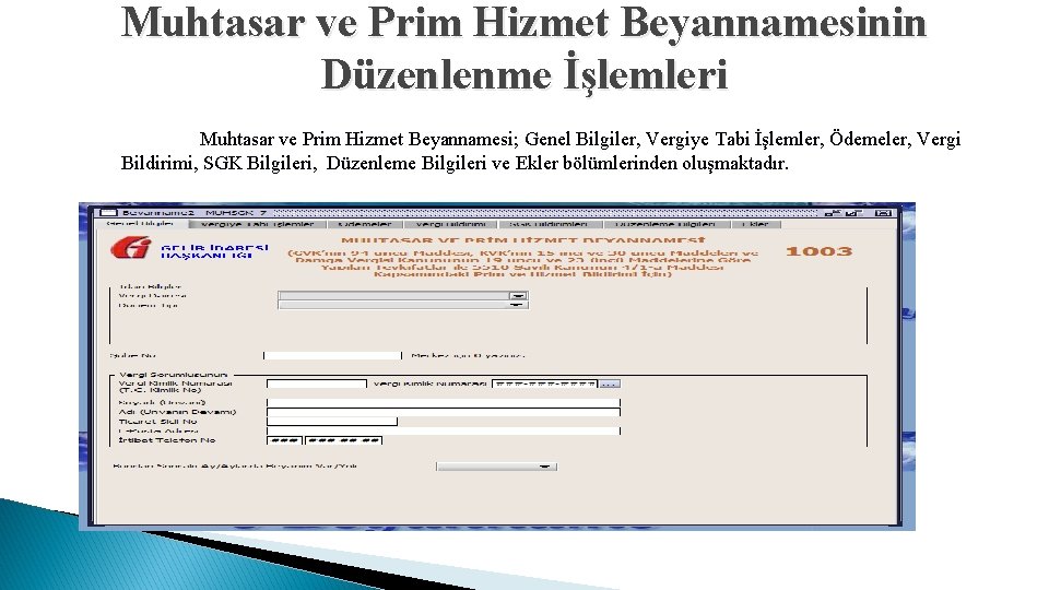 Muhtasar ve Prim Hizmet Beyannamesinin Düzenlenme İşlemleri Muhtasar ve Prim Hizmet Beyannamesi; Genel Bilgiler,