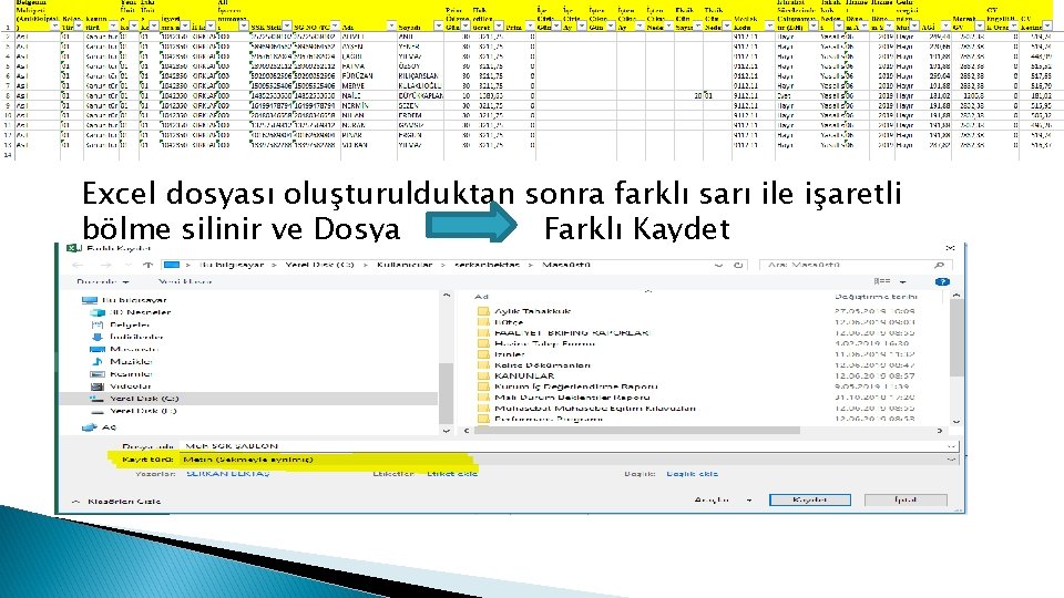 Excel dosyası oluşturulduktan sonra farklı sarı ile işaretli bölme silinir ve Dosya Farklı Kaydet