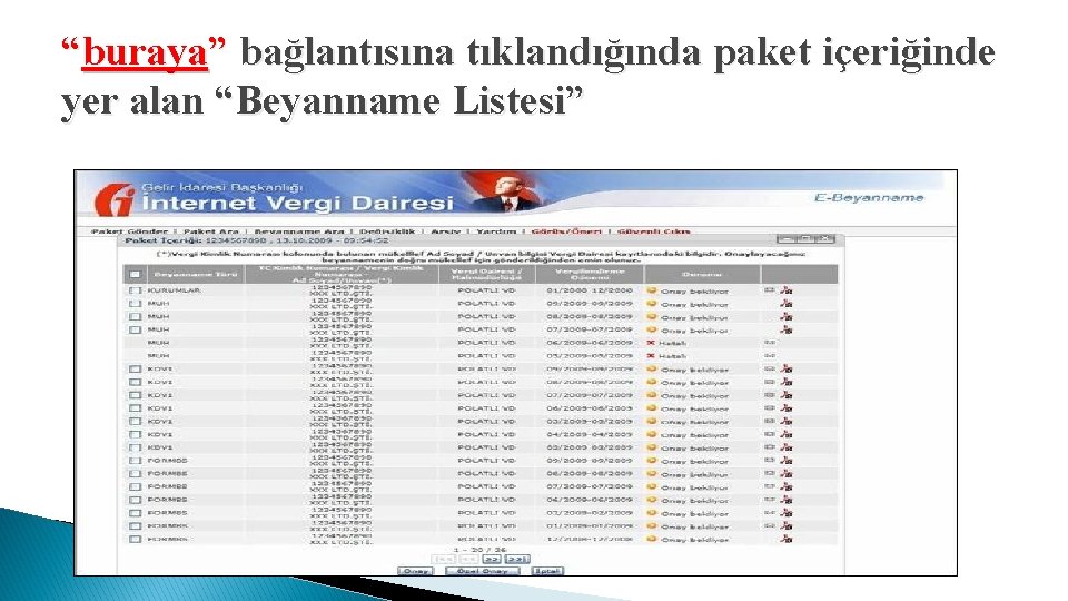 “buraya” bağlantısına tıklandığında paket içeriğinde yer alan “Beyanname Listesi” 