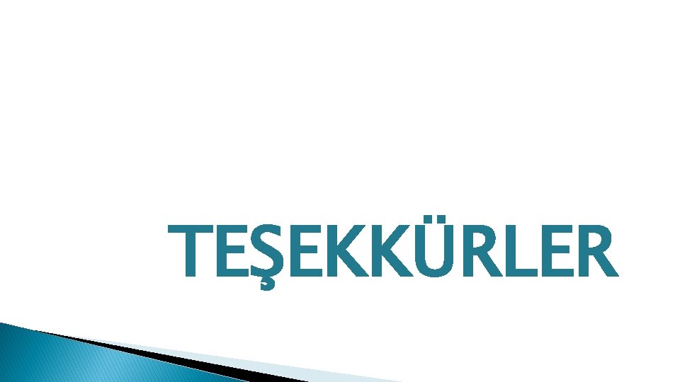 TEŞEKKÜRLER 