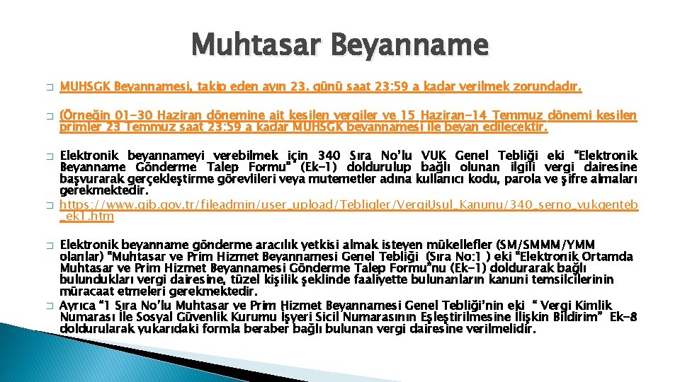 Muhtasar Beyanname � � � MUHSGK Beyannamesi, takip eden ayın 23. günü saat 23: