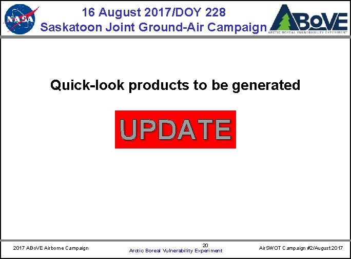 16 August 2017/DOY 228 Saskatoon Joint Ground-Air Campaign CARVE Quick-look products to be generated