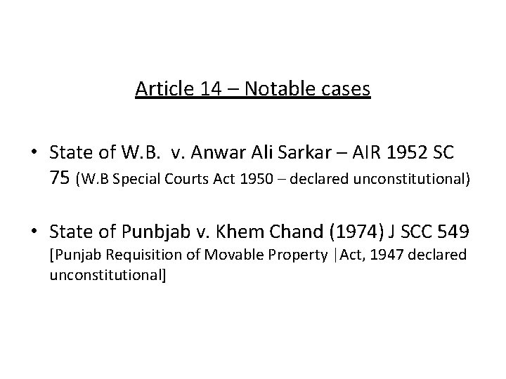 Article 14 – Notable cases • State of W. B. v. Anwar Ali Sarkar