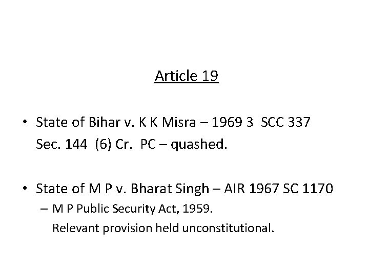 Article 19 • State of Bihar v. K K Misra – 1969 3 SCC