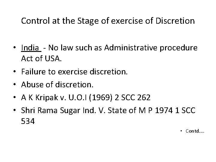 Control at the Stage of exercise of Discretion • India - No law such