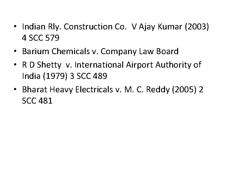  • Indian Rly. Construction Co. V Ajay Kumar (2003) 4 SCC 579 •