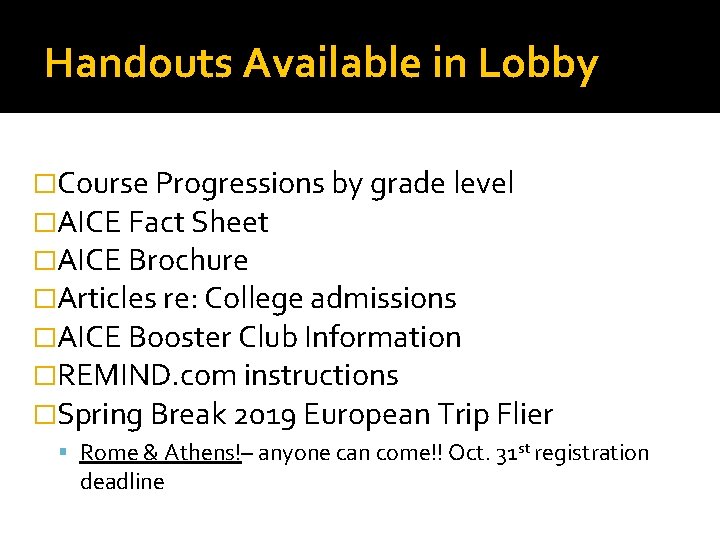 Handouts Available in Lobby �Course Progressions by grade level �AICE Fact Sheet �AICE Brochure