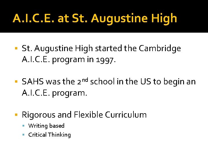 A. I. C. E. at St. Augustine High started the Cambridge A. I. C.
