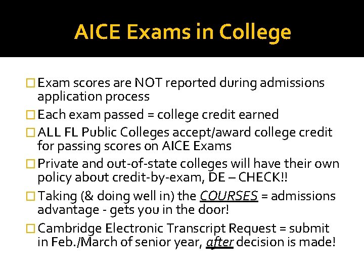 AICE Exams in College � Exam scores are NOT reported during admissions application process