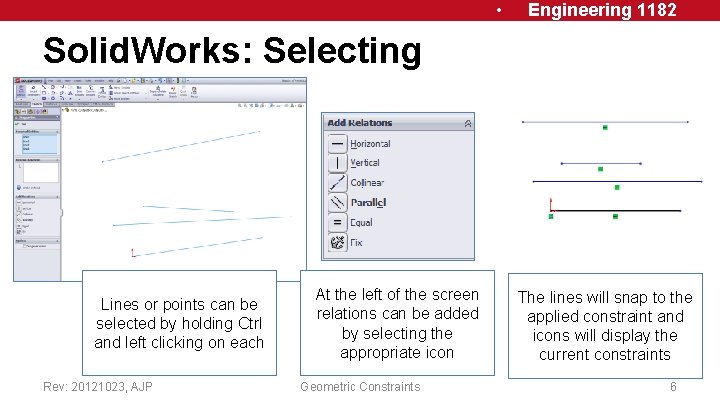  • Engineering 1182 Solid. Works: Selecting Lines or points can be selected by