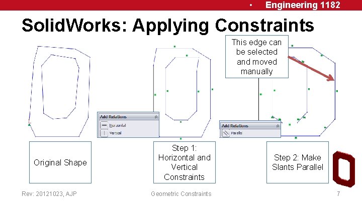 • Engineering 1182 Solid. Works: Applying Constraints This edge can be selected and