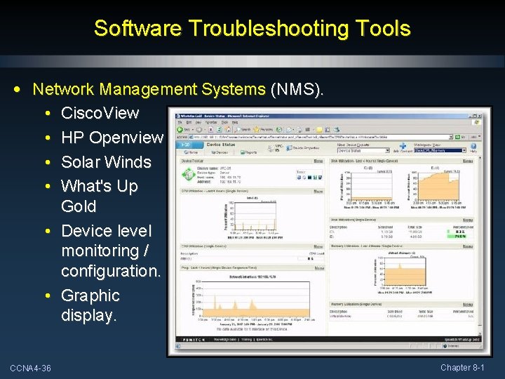 Software Troubleshooting Tools • Network Management Systems (NMS). • Cisco. View • HP Openview
