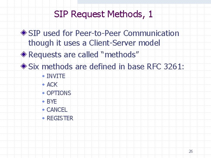 SIP Request Methods, 1 SIP used for Peer-to-Peer Communication though it uses a Client-Server