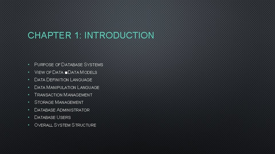 CHAPTER 1: INTRODUCTION • PURPOSE OF DATABASE SYSTEMS • VIEW OF DATA ■ DATA