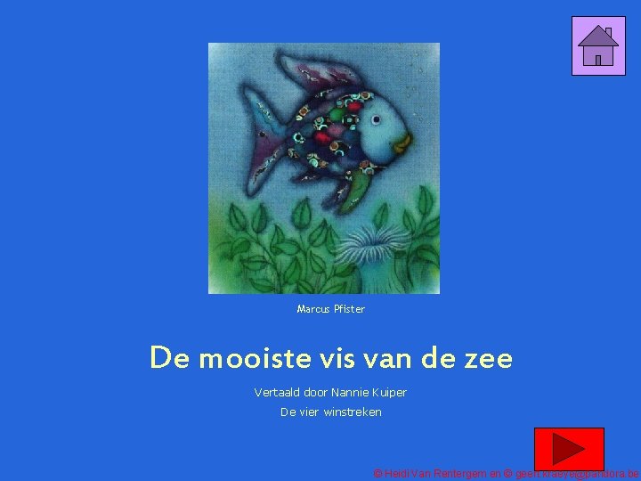 Marcus Pfister De mooiste vis van de zee Vertaald door Nannie Kuiper De vier