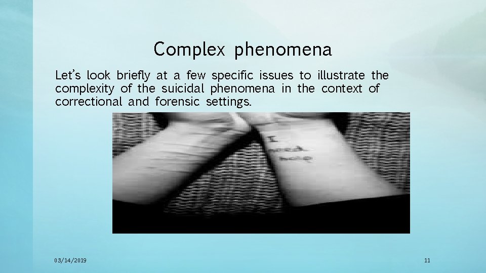 Complex phenomena Let’s look briefly at a few specific issues to illustrate the complexity